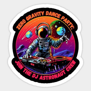 Zero Gravity Dance Party: Join the DJ Astronaut Crew Dj Astronaut Sticker